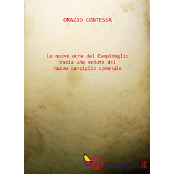 Nuove oche del Campidoglio ossia una seduta del nuovo consiglio comunale (Le)