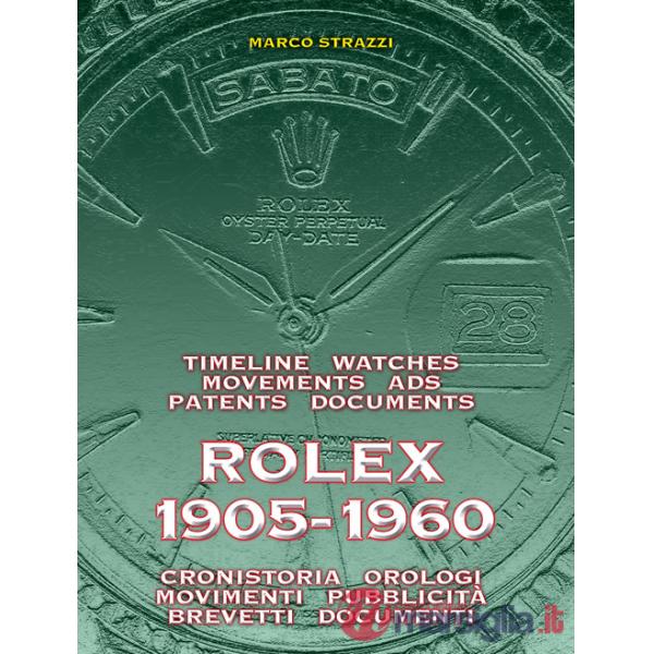 Rolex 1905-1960. La cronistoria, gli orologi, i movimenti, la pubblicità, i brevetti. Ediz. italiana e inglese