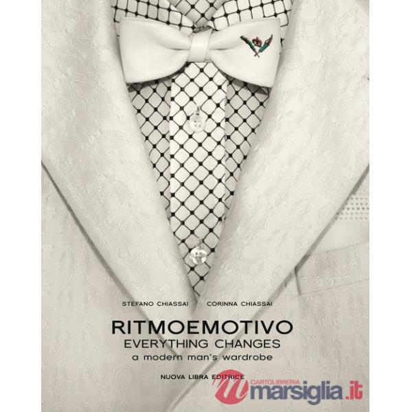 Ritmoemotivo. Everything changes. A modern man's wardrobe. Ediz. inglese e italiana