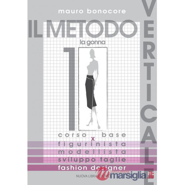 Metodo verticale (Il). Vol. 1: La gonna