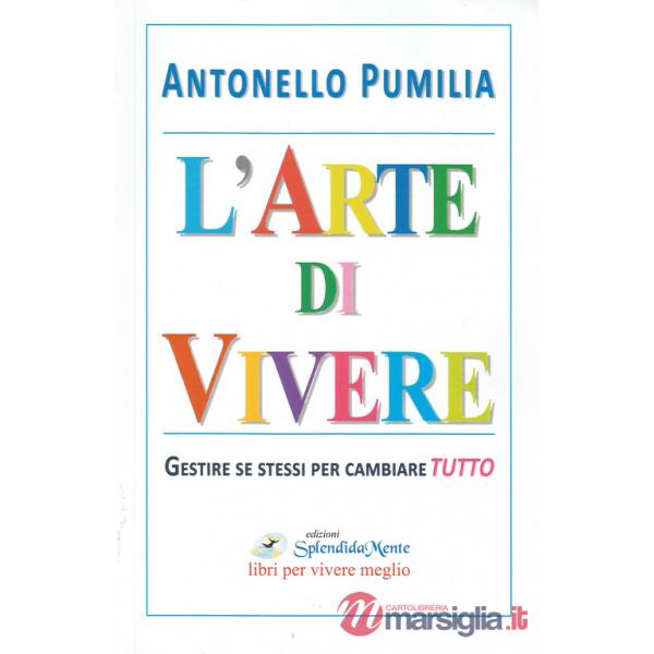 Arte di vivere. Gestire se stessi per cambiare tutto (L')
