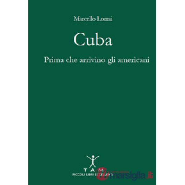 Cuba. Prima che arrivino gli americani