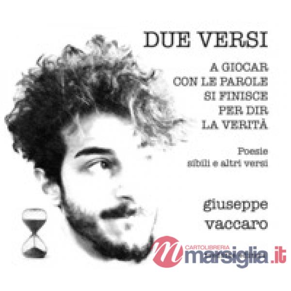 Due versi: Il vuoto oltre la mente-A giocar con le parole si finisce per dir la verità
