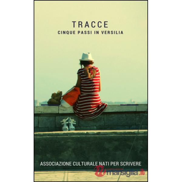 Tracce. Cinque passi in Versilia