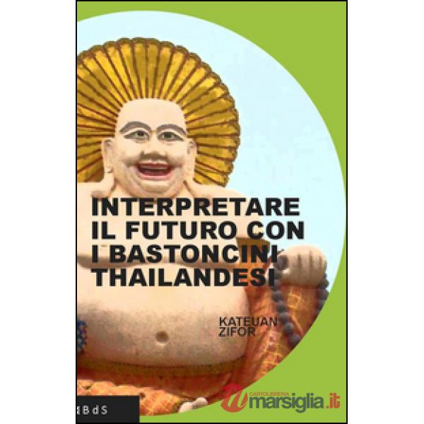 Interpretare il futuro con i bastoncini thailandesi