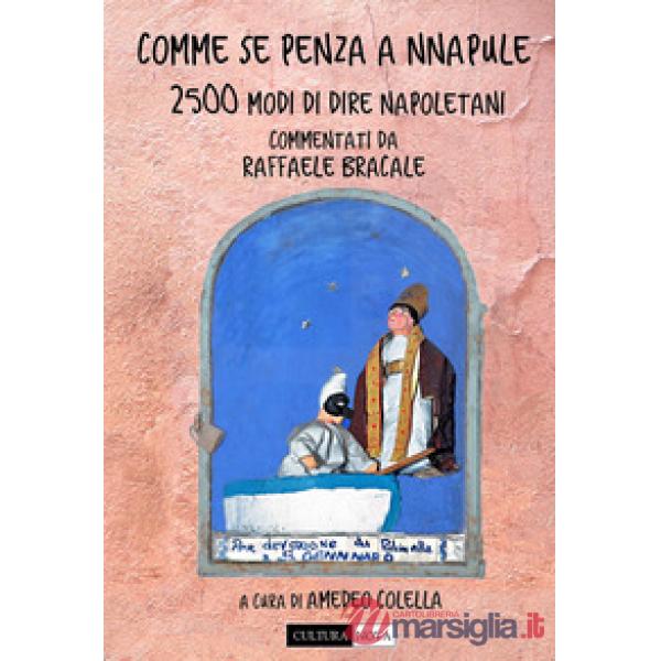 Comme se pensa a Nnapule. 2500 modi di dire napoletani