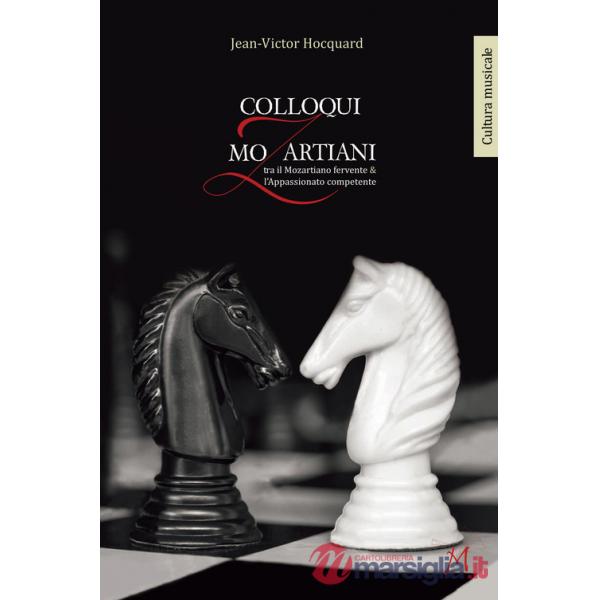 Colloqui mozartiani. Tra il mozartiano fervente & l'appassionato competente