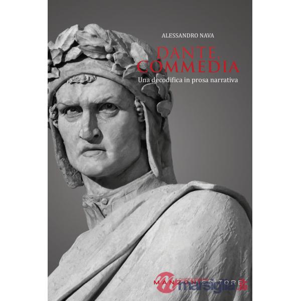 Dante, Commedia. Una decodifica in prosa narrativa