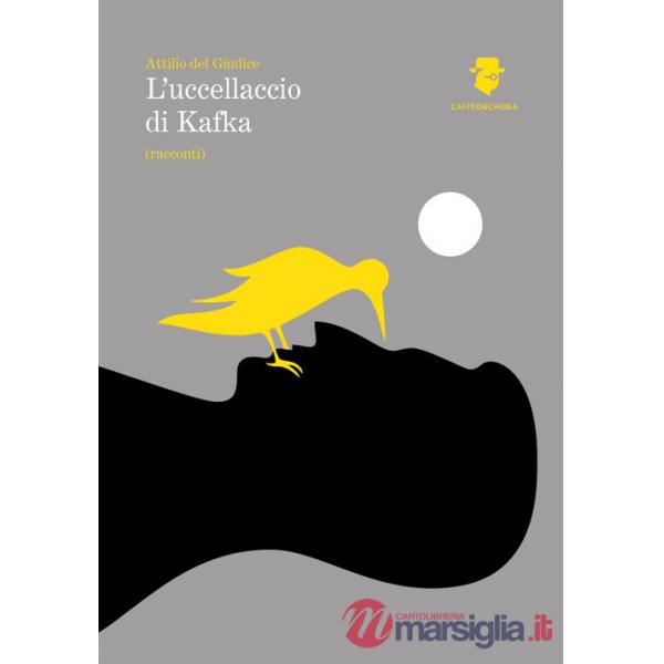 Uccellaccio di Kafka (L')