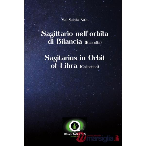 Sagittario nell'orbita di bilancia. Ediz. italiana e inglese