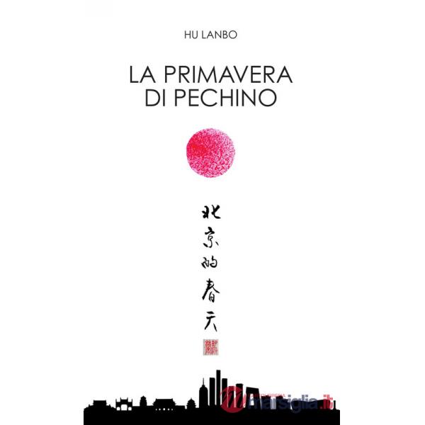 Primavera di Pechino. Testo cinese a fronte (La)