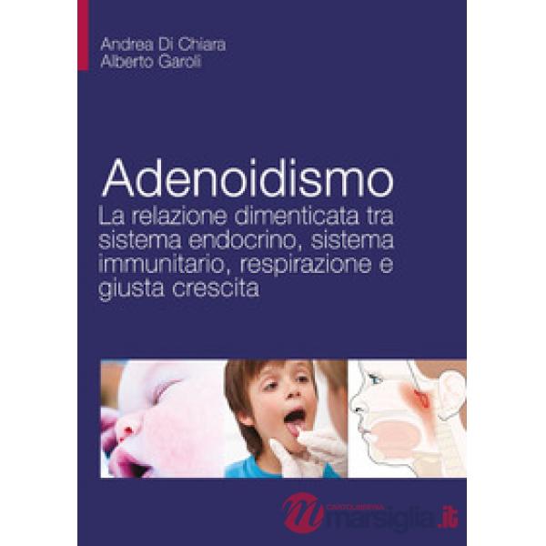 Adenoidismo. La relazione dimenticata tra sistema endocrino, sistema immunitario