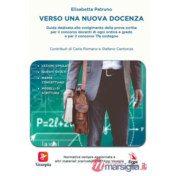 Verso una nuova docenza. Guida dedicata allo svolgimento della Prova scritta per il Concorso Docenti di ogni ordine e grado e pe