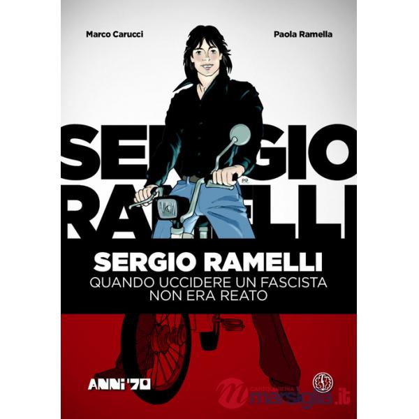 Sergio Ramelli. Quando uccidere un fascista non era reato