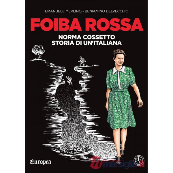 Foiba rossa. Norma Cossetto, storia di un'italiana