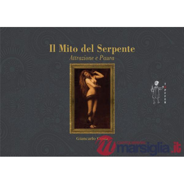 Mito del serpente. Paura e seduzione (Il)
