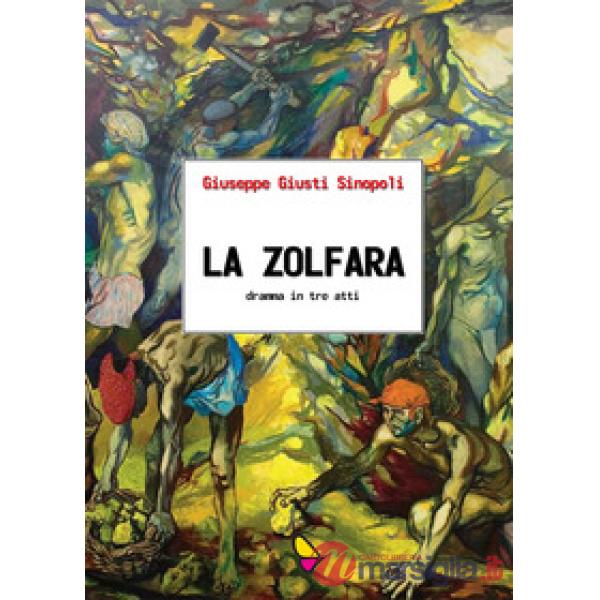Zolfara. Dramma in tre atti (La)