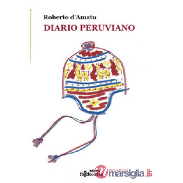Diario peruviano. Ediz. illustrata