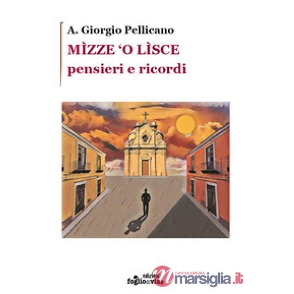 Mìzze 'o lìsce. Pensieri e ricordi