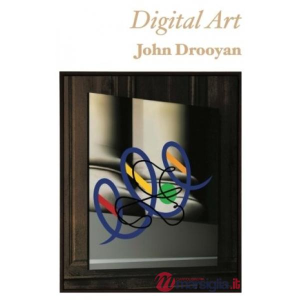 Digital Art. John Drooyan. Ediz. italiana e inglese