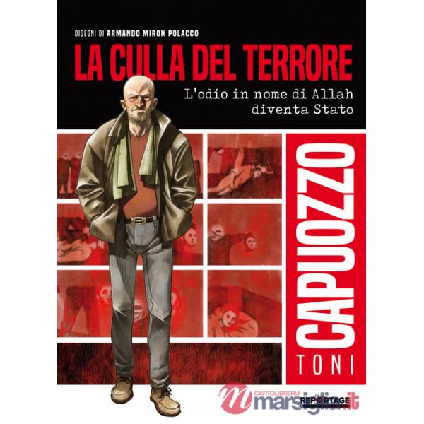 Culla del terrore. L'odio in nome di Allah diventa Stato (La)