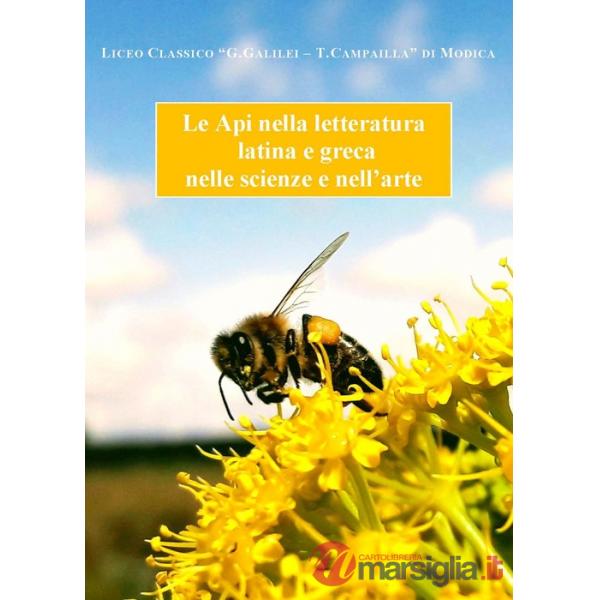 Le api nella letteratura latina e greca nelle scienze e nell'arte
