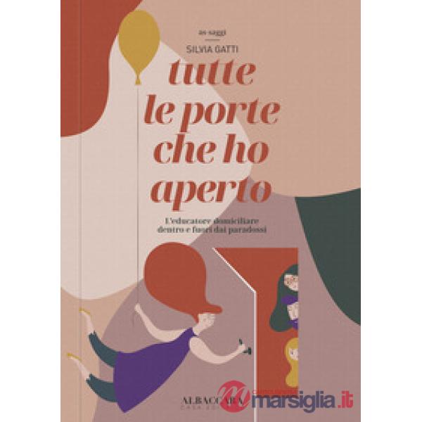 tutte le porte che ho aperto. L'educatore domiciliare dentro e fuori dai paradossi