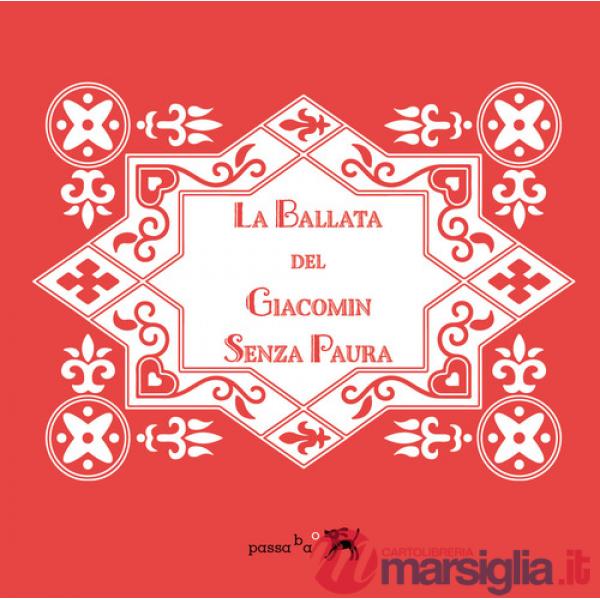 Ballata del Giacomin Senza Paura (La)