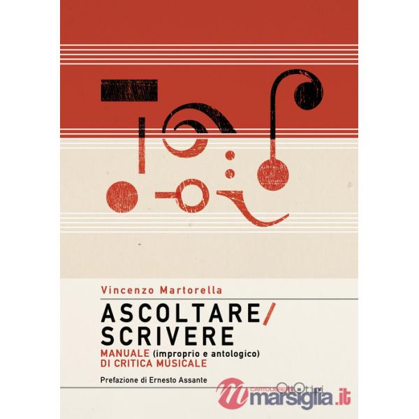 Ascoltare/Scrivere. Manuale (improprio e antologico) di critica musicale