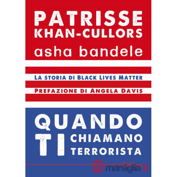 Quando ti chiamano terrorista. A Black Lives Matter memoir