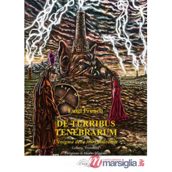 De turribus tenebrarum. L'enigma delle torri maledette