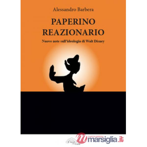 Paperino reazionario. Nuove note sull'ideologia di Walt Disney