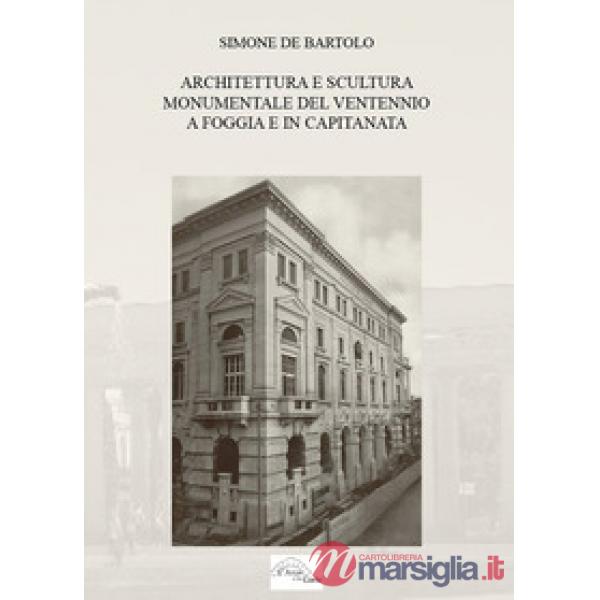 Architettura e scultura monumentale del ventennio a Foggia e in Capitanata