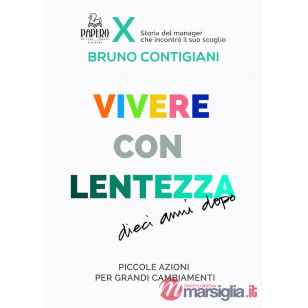 Vivere con lentezza. Dieci anni dopo. Piccole azioni per grandi cambiamenti