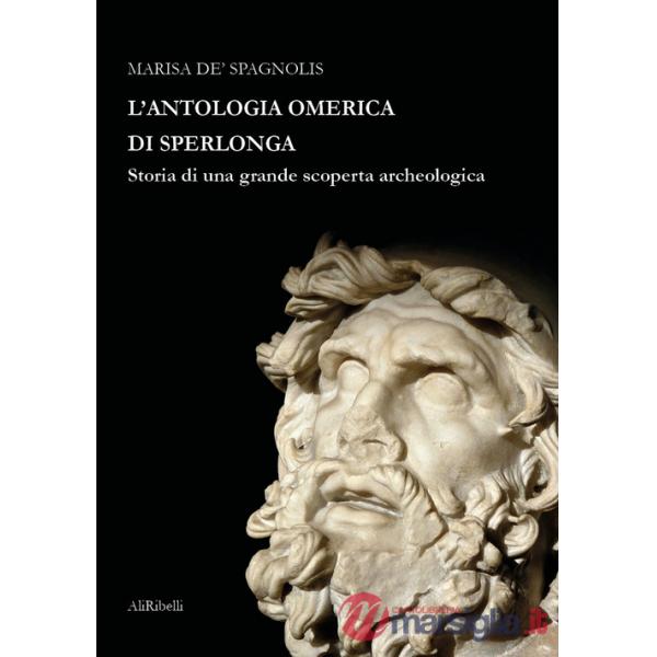 Antologia omerica di Sperlonga. Storia di una grande scoperta archeologica (L')