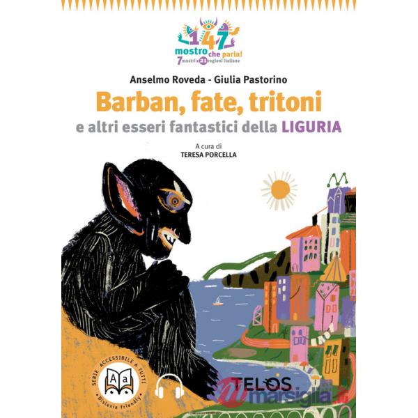 Barban, fate, orchi e altri esseri fantastici della Liguria. Ediz. ad alta leggibilità