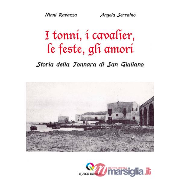 Tonni, i cavalier, le feste, gli amori. Storia della Tonnara di San Giuliano (I)