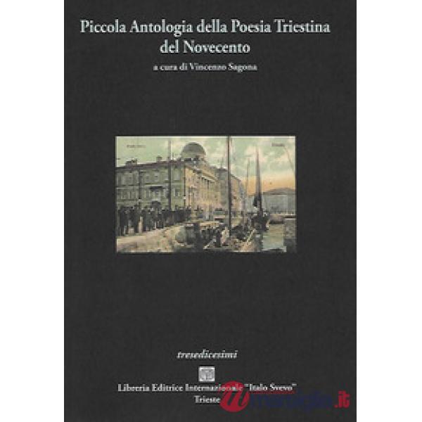 Piccola antologia della poesia triestina del Novecento