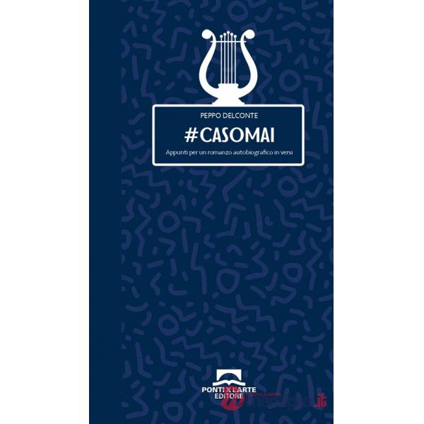 casomai. Appunti per un romanzo autobiografico in versi