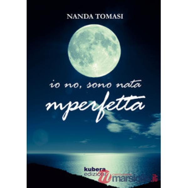 Io no, sono nata imperfetta