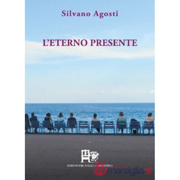 L'eterno presente. Poesia d'amore e d'altri mondi