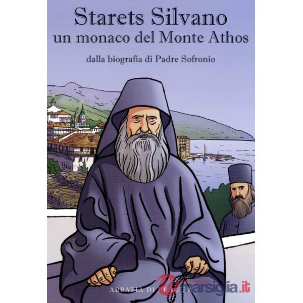 Starets Silvano un monaco del Monte Athos. Dalla biografia di Padre Sofronio