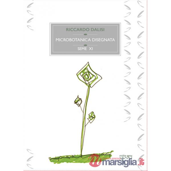 Microbotanica disegnata. Le erbe minori spontanee, sottoproletarie
