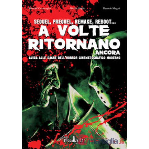 A volte ritornano... ancora. Guida alle saghe dell'horror cinematografico moderno
