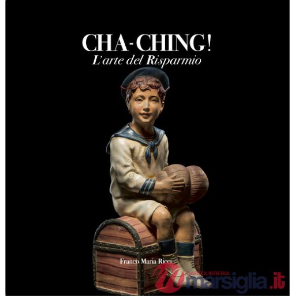 Cha-Ching! L'arte del risparmio. Ediz. italiana e inglese