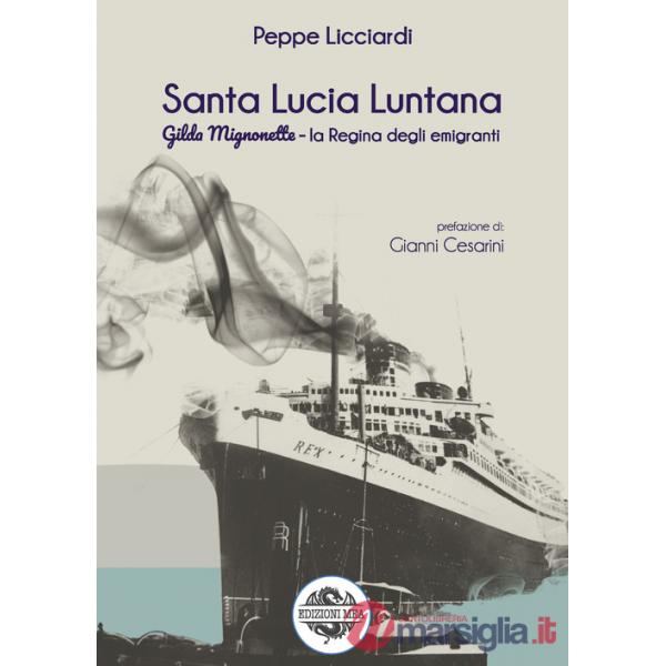 Santa Lucia Luntana. Gilda Mignonette la regina degli emigranti