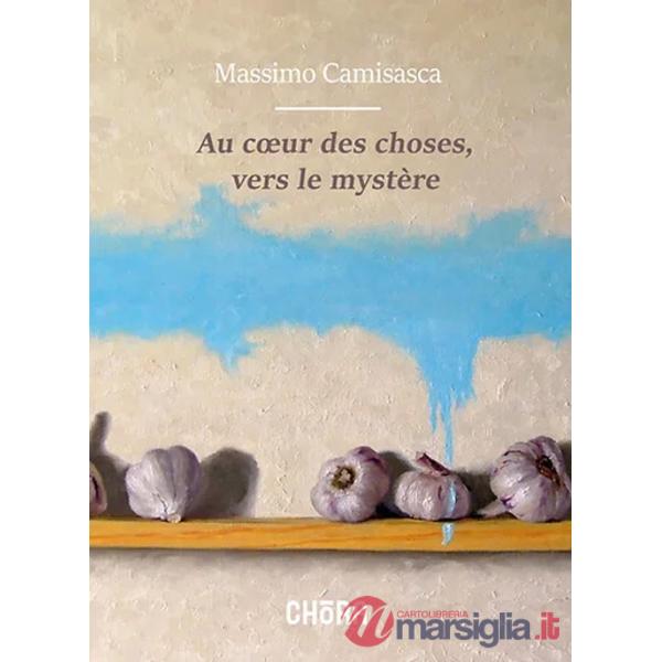 Au coeur des choses, vers le mystère