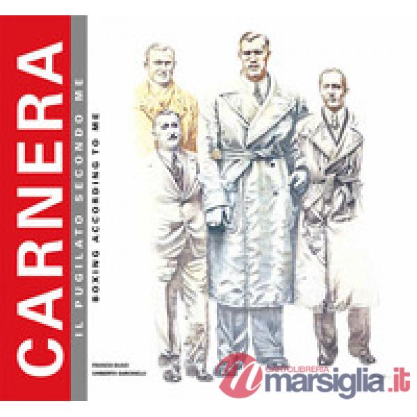 Carnera. Il pugilato secondo me-Boxing according to me. Ediz. bilingue