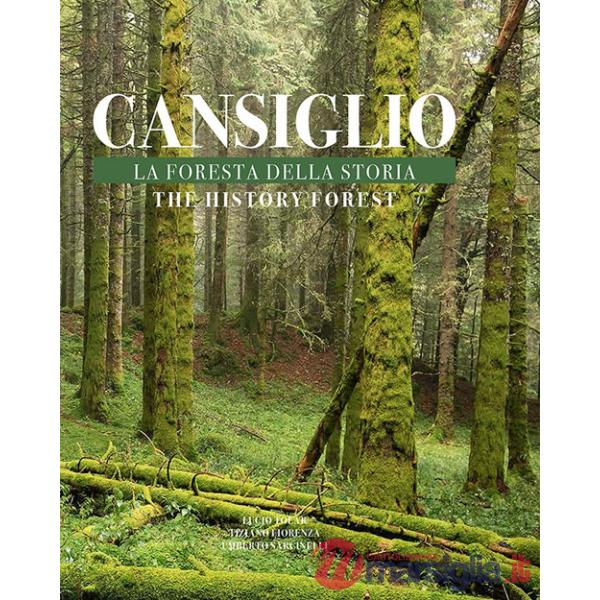 Cansiglio. La foresta della storia. Ediz. italiana e inglese