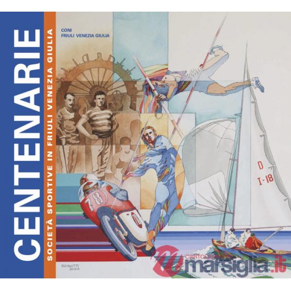 Centenarie. Società sportive centenarie in Friuli Venezia Giulia